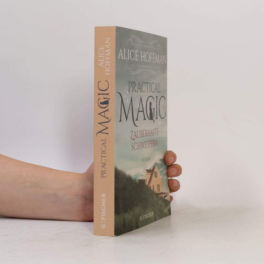 Alice Hoffmann Practical Magic. Zauberhafte Schwestern