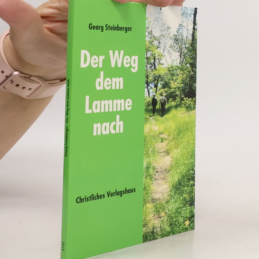 Georg Steinberger Der Weg dem Lamme nach