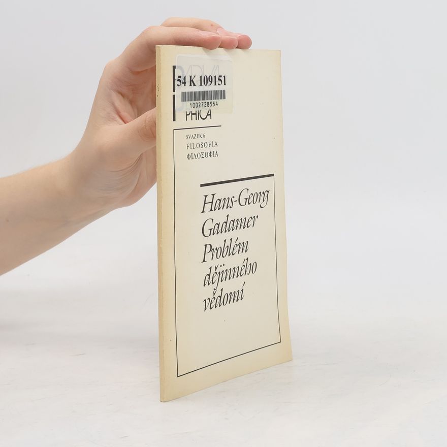 Hans-Georg Gadamer Problém dějinného vědomí