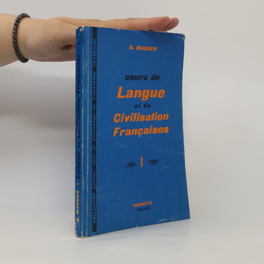 G. Mauger Cours de Langue et de Civilisation Françaises I.