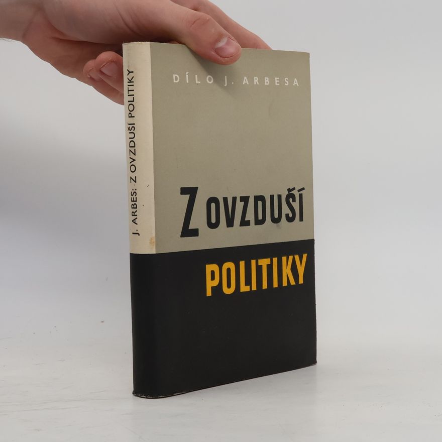 Jakub Jan Arbes Z ovzduší politiky