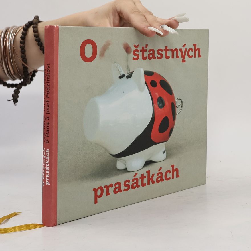 Hana Podzimková O šťastných prasátkách