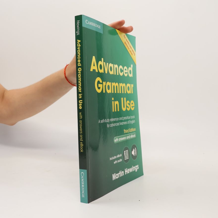 Martin Hewings Advanced grammar in use. A self-study reference and practice book for advanced learners of English.