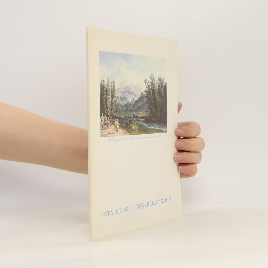 Christian Nebehay Katalog 80. Aquarelle, Zeichnungen & Graphik, 16.-20. Jahrhundert