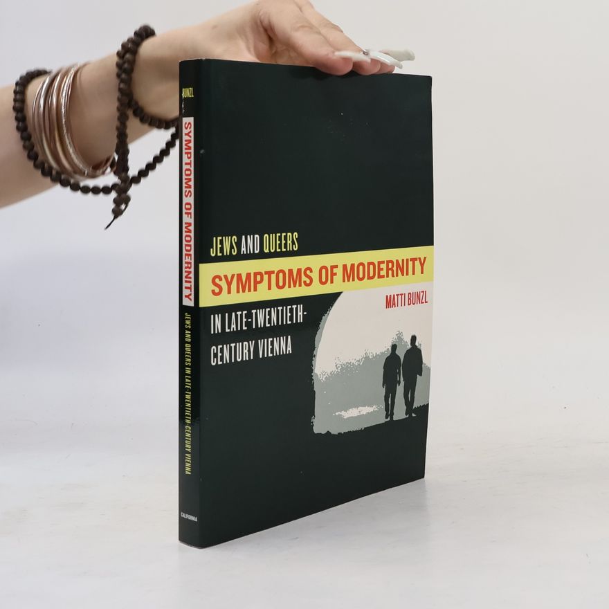 Matti Bunzl Symptoms of Modernity
