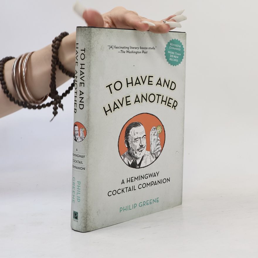 Philip Greene To Have and Have Another Revised Edition