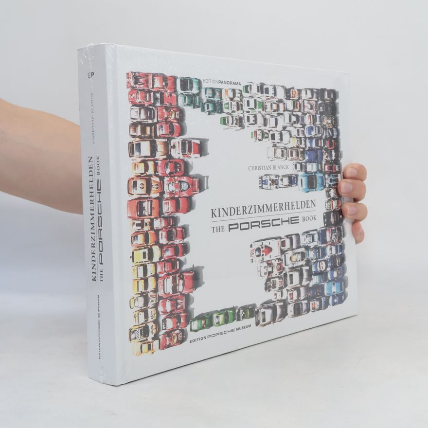 Christian Blanck Kinderzimmerhelden - das Porsche Buch
