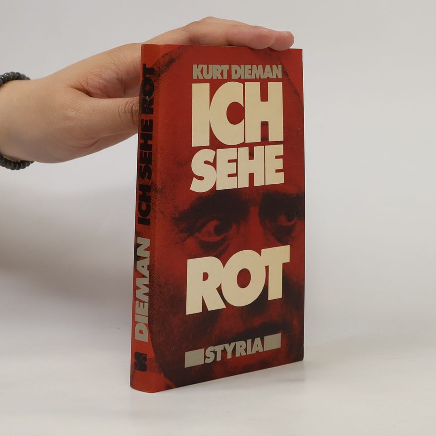 Kurt Dieman-Dichtl Ich sehe rot