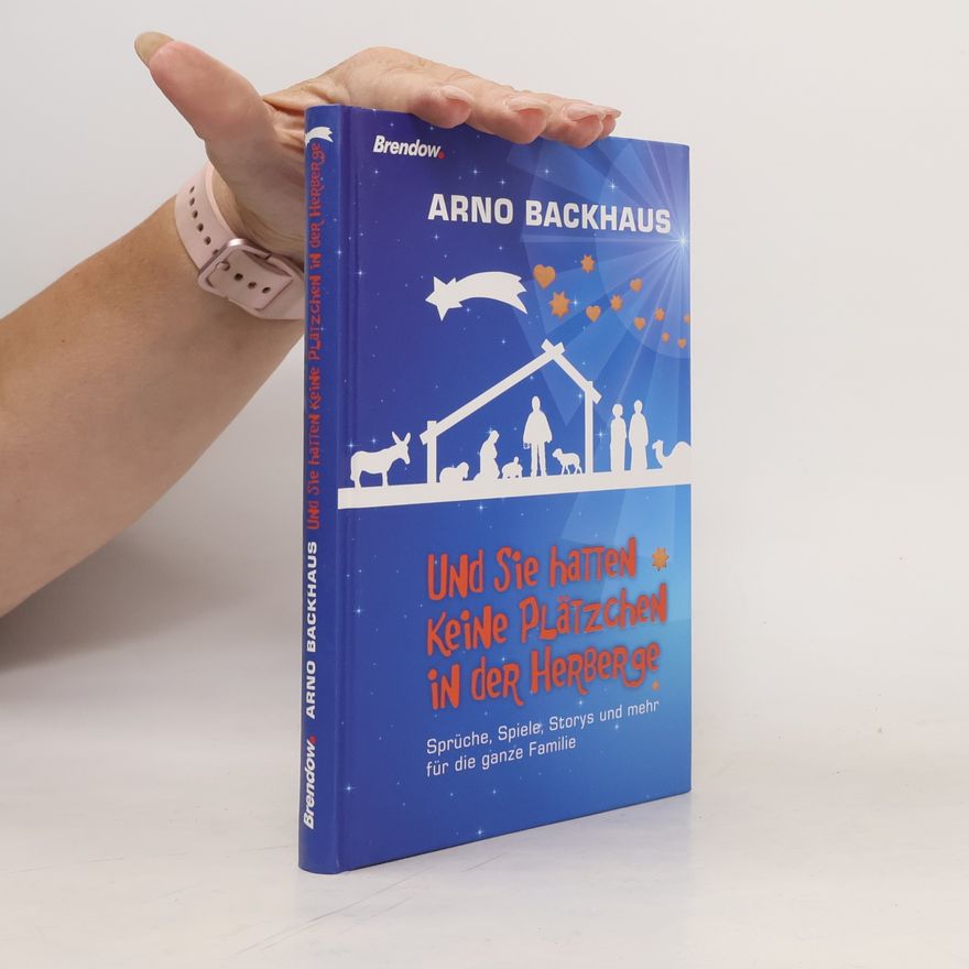 Arno Backhaus Und sie hatten keine Plätzchen in der Herberge