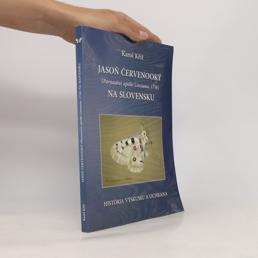 Karol Kříž Jasoň červenooký (Parnassius apollo Linnaeus, 1758). Na Slovensku