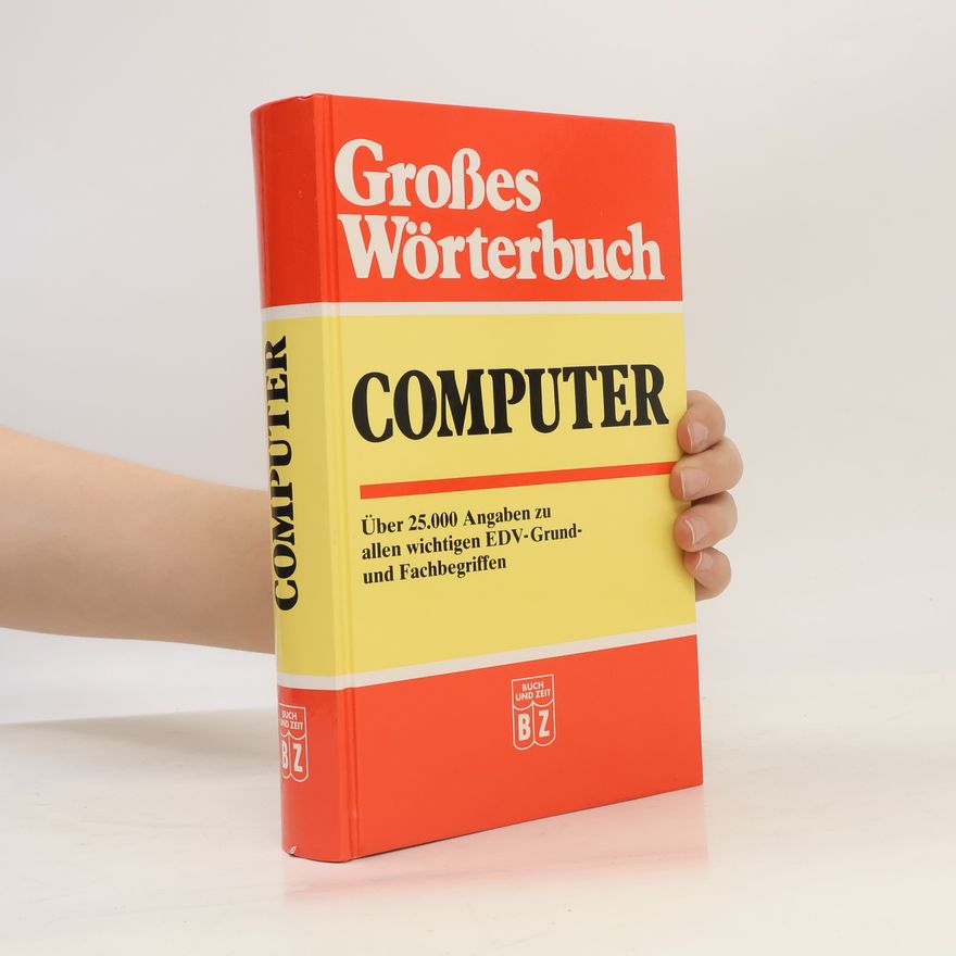 Autorenkollektiv Großes Wörterbuch. Computer