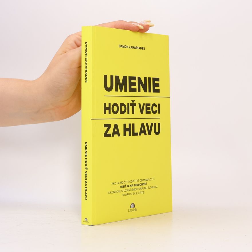 Damon Zahariades Umenie hodiť veci za hlavu
