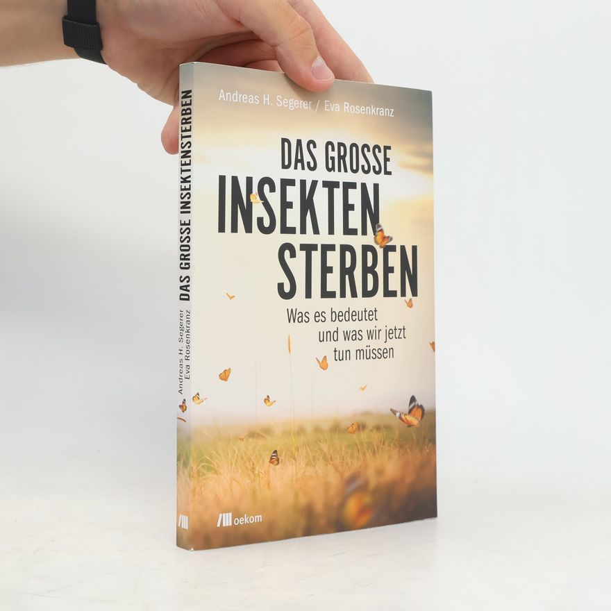 Andreas H. Segerer Das große Insektensterben