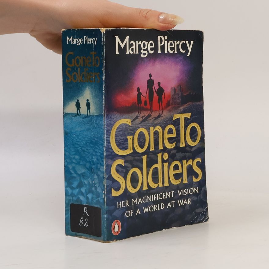 Marge Piercy Gone to Soldiers