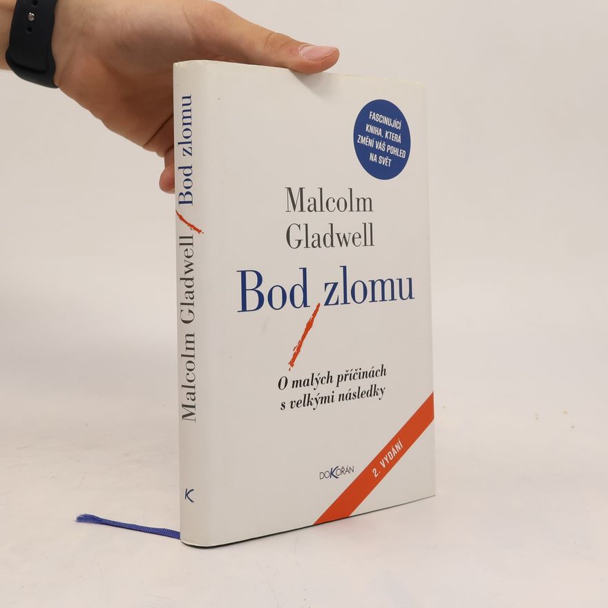 Malcolm Gladwell Bod zlomu: O malých příčinách s velkými následky
