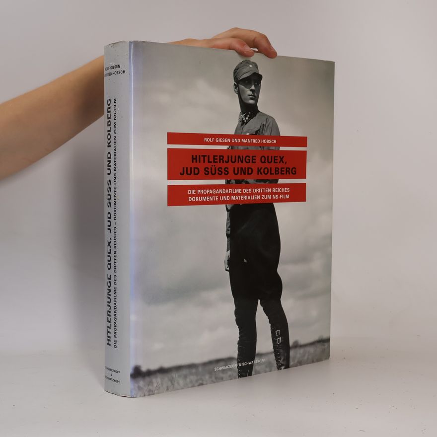 Manfred Hobsch Hitlerjunge Quex, Jud Süss und Kolberg