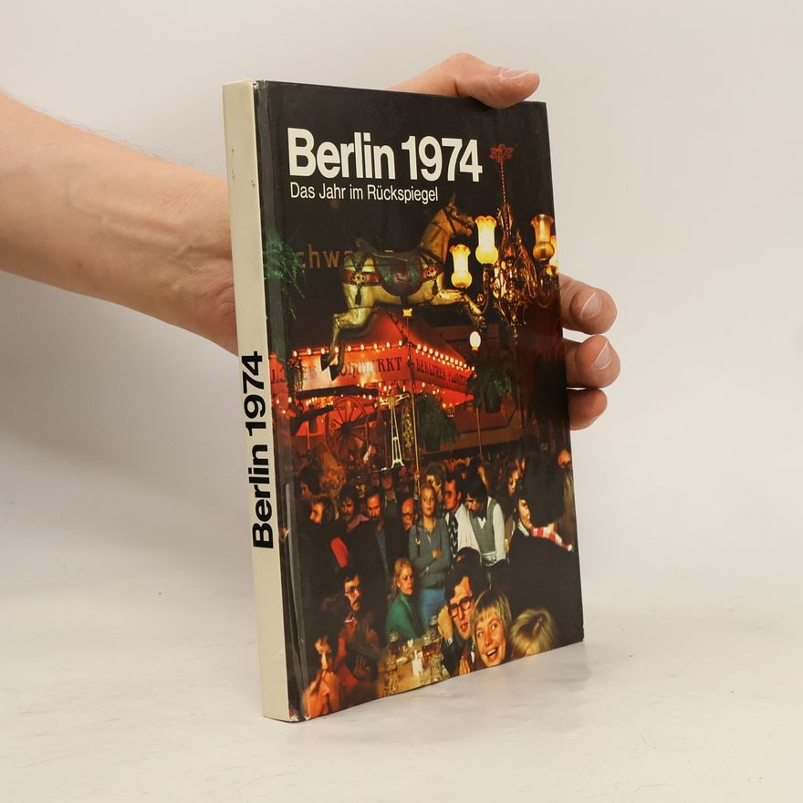 Kolektiv autorů Berlin 1974. Das Jahr im Rückspiegel