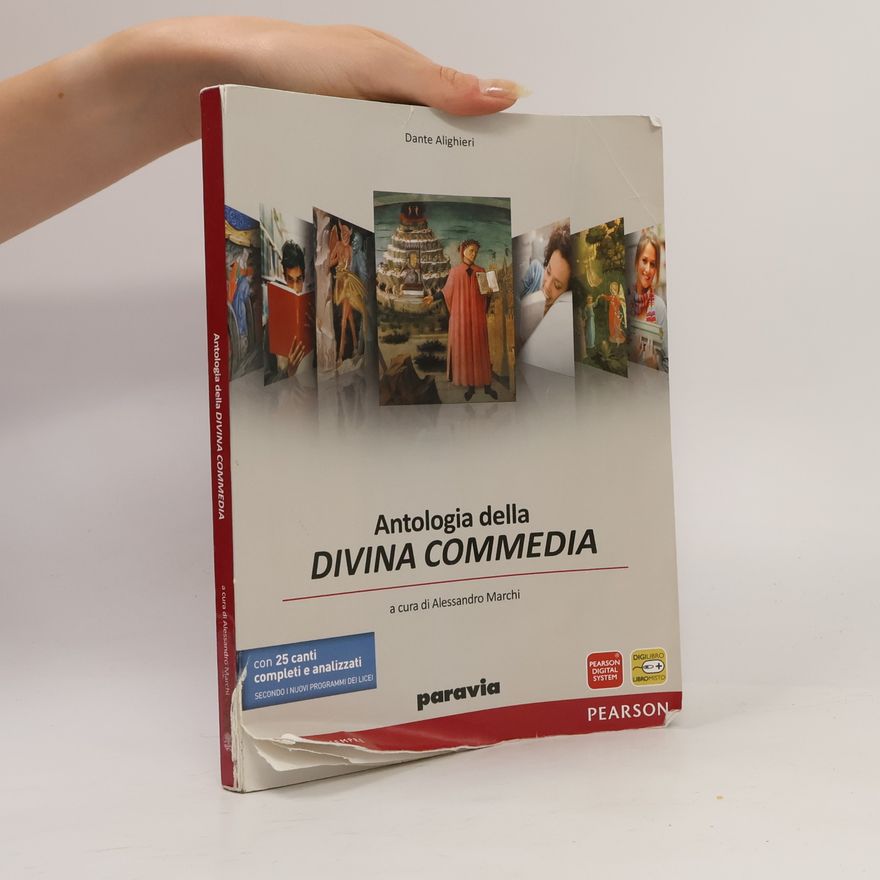 Alessandro Marchioro Antologia della Divina Commedia. Con 25 canti completi e analizzati secondo i nuovi programmi dei Licei
