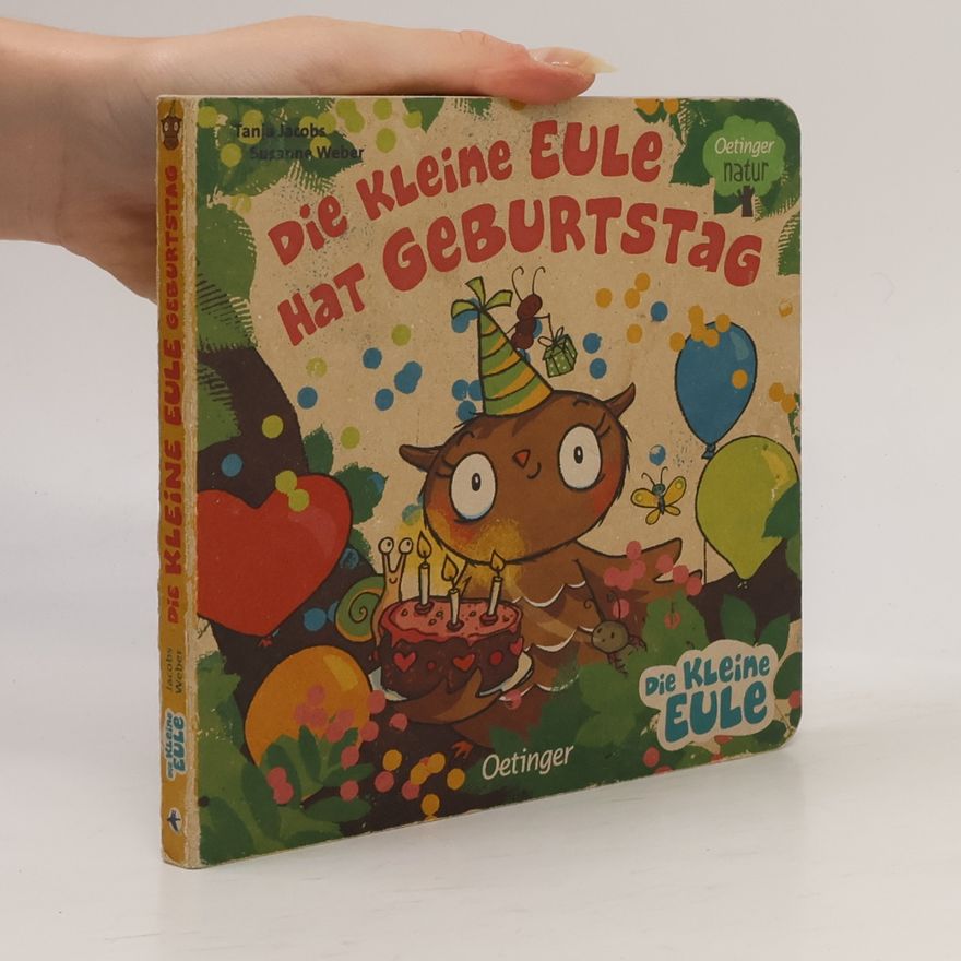 Tanja Jacobs Die kleine Eule hat Geburtstag