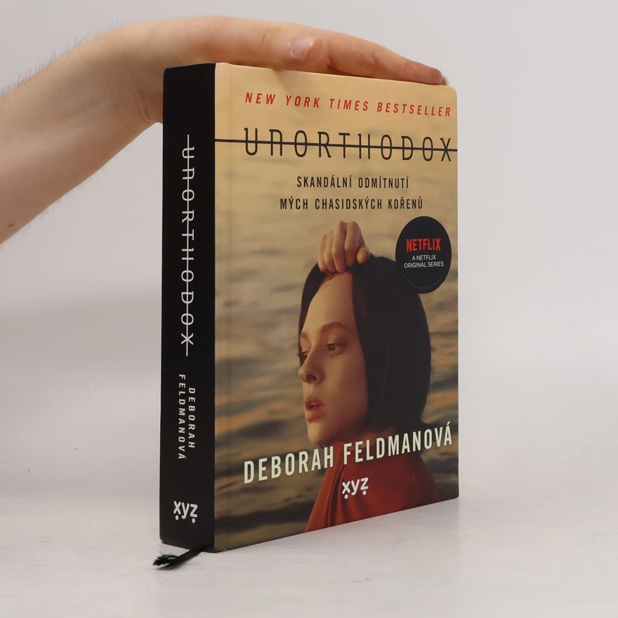 Deborah Feldman Unorthodox: Skandální odmítnutí mých chasidských kořenů