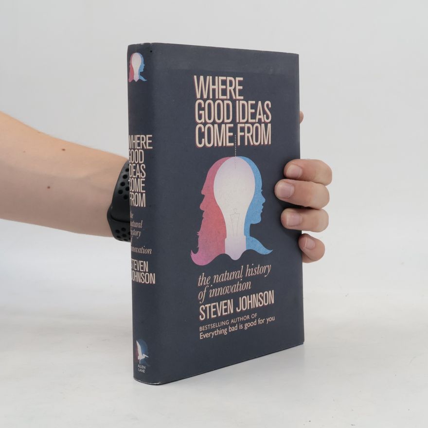 Steven Johnson Where Good Ideas Come From