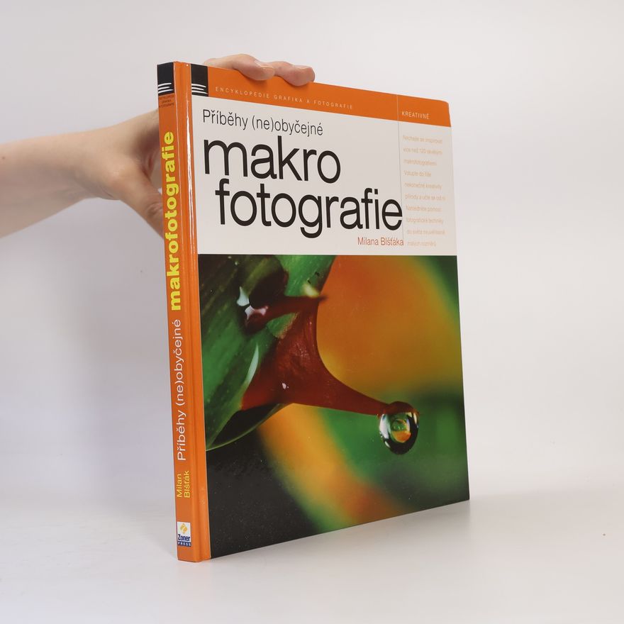 Milan Blšťák Příběhy (ne)obyčejné makrofotografie Milana Blšťáka