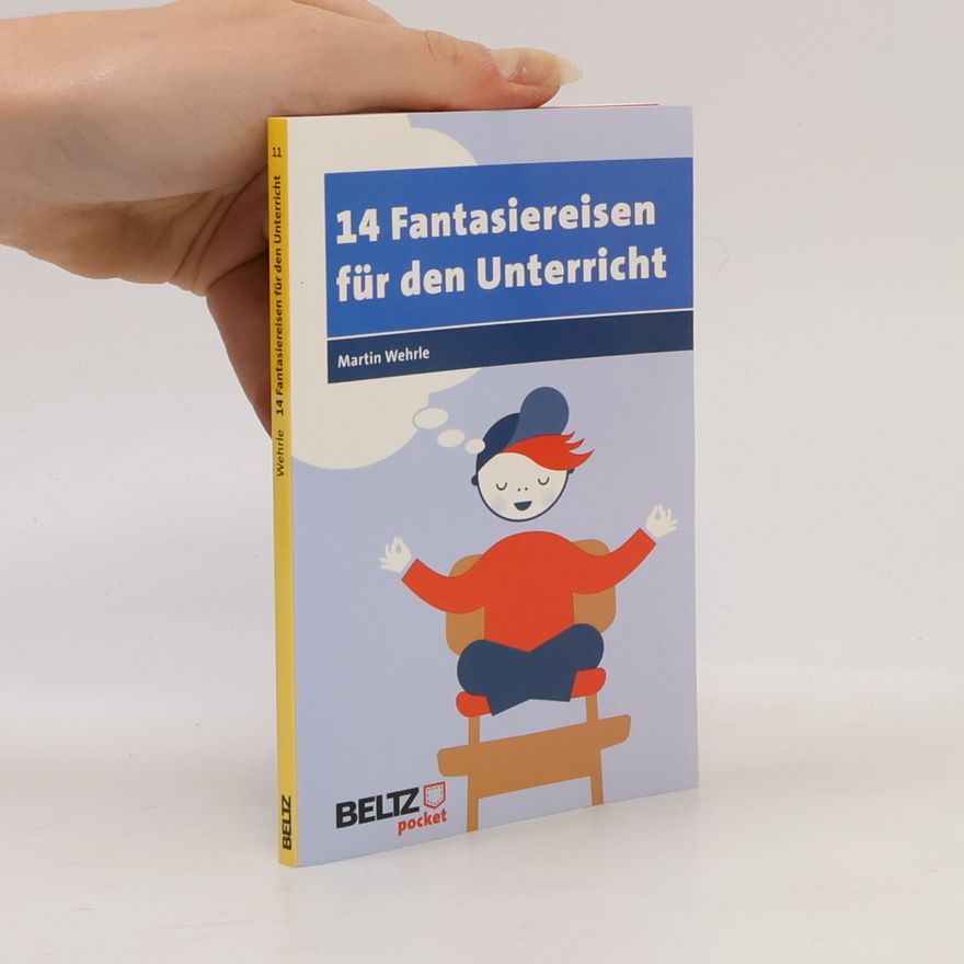 Martin Wehrle Beltz Pocket - 11: 14 Fantasiereisen für den Unterricht