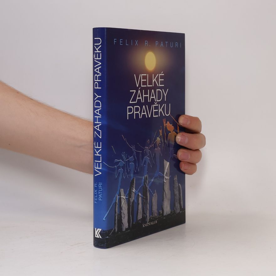 Felix R. Paturi Velké záhady pravěku
