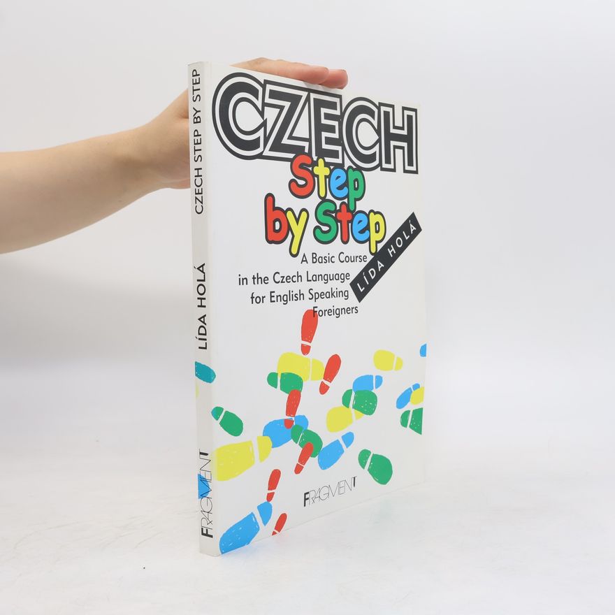 Lída Holá Czech Step by Step - A Basic Course in the Czech Language for English Speaking Foreigners