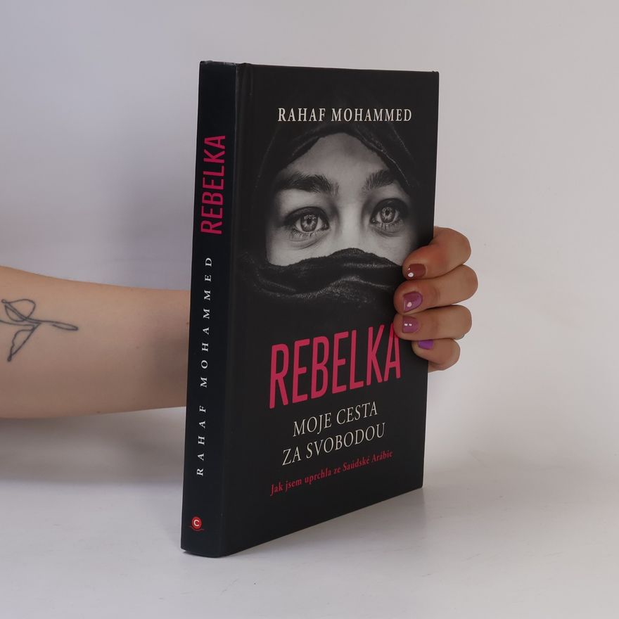 Mohammed Rahaf Rebelka : moje cesta za svobodou : jak jsem uprchla ze Saúdské Arábie