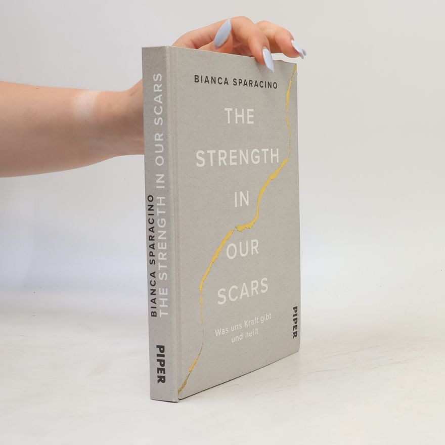 Bianca Sparacino The Strength In Our Scars