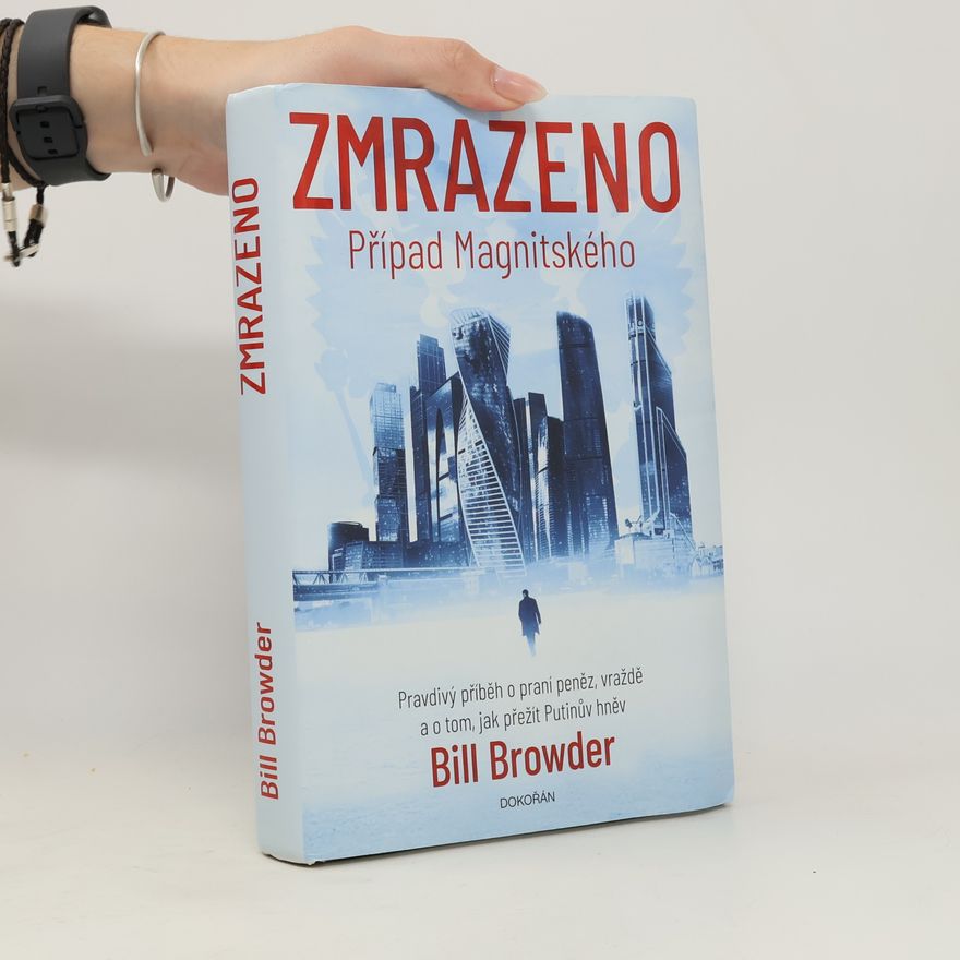 Bill Browder Zmrazeno: případ Magnitského