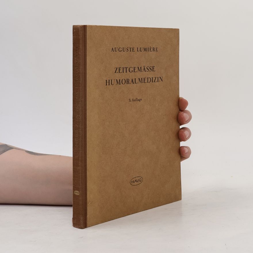 Auguste Lumiere Zeitgemässe Humoralmedizin
