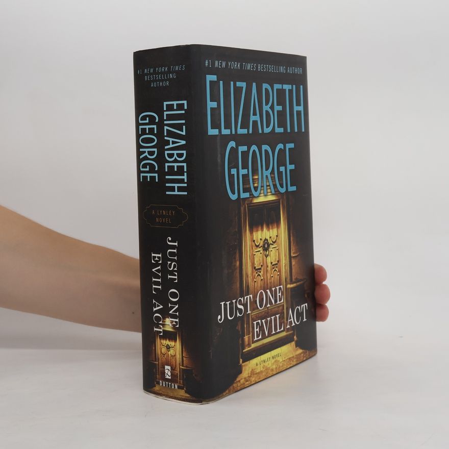 Elizabeth George An Inspector Lynley Novel: Just One Evil Act