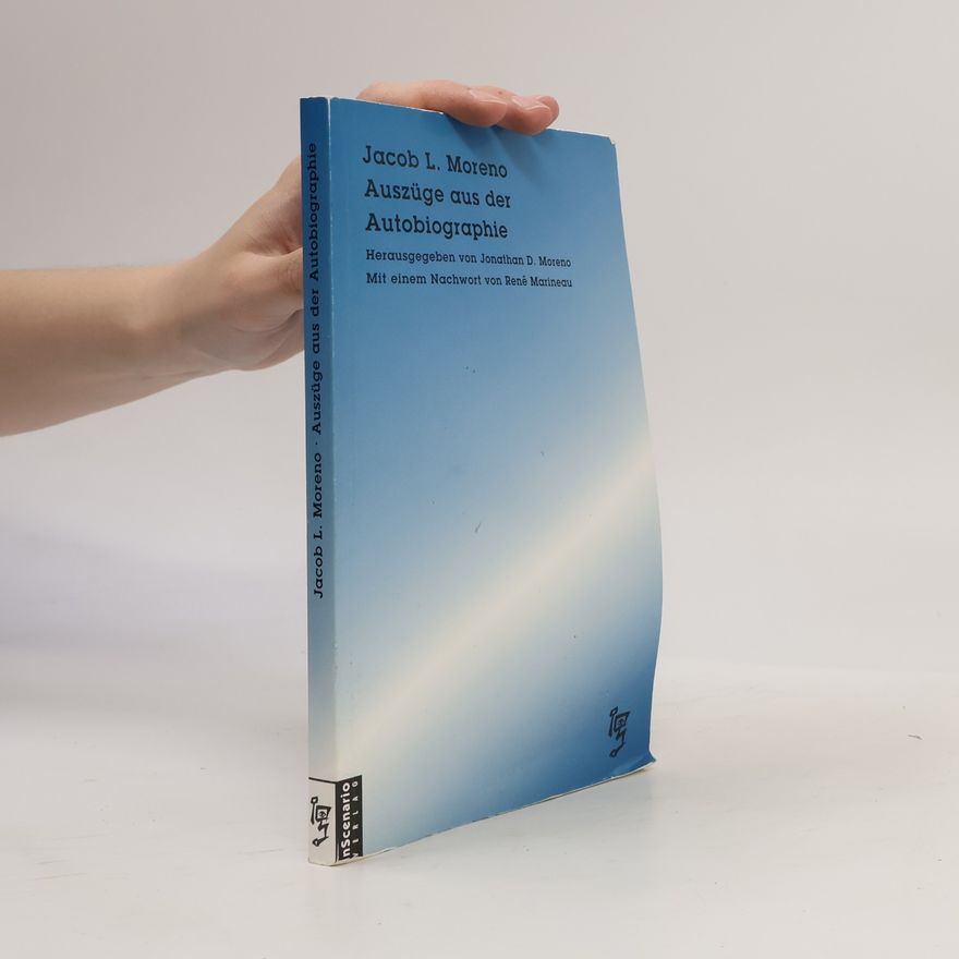 Jacob Levy Moreno Auszüge aus der Autobiographie