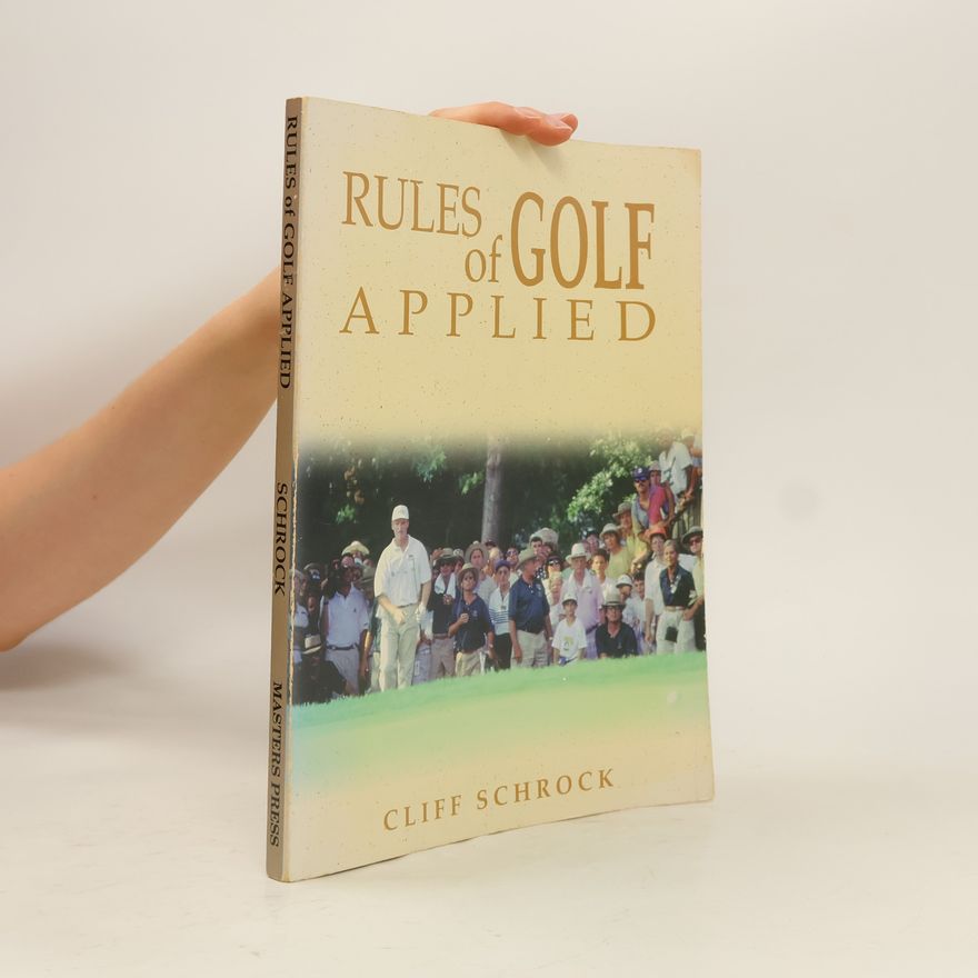 Cliff Schrock Spalding Sports Library: Rules of Golf Applied
