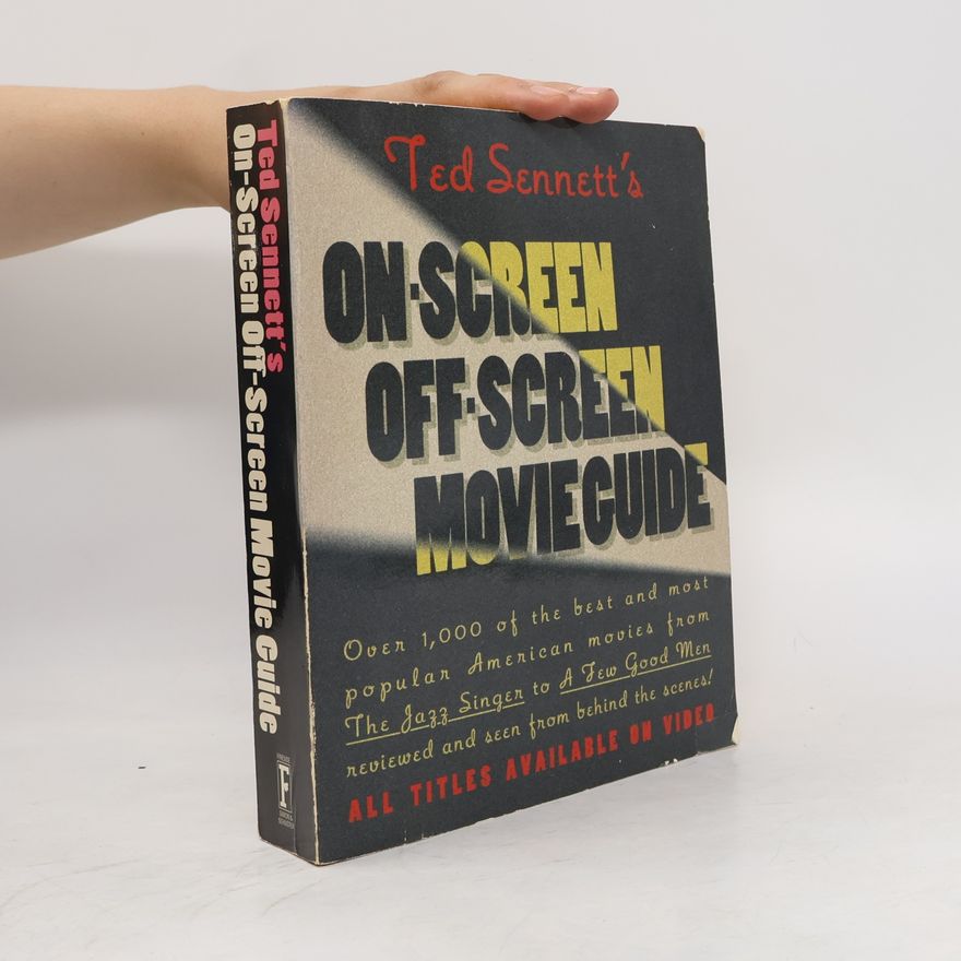 Ted Sennett Ted Sennett's On-screen/Off-screen Movie Guide