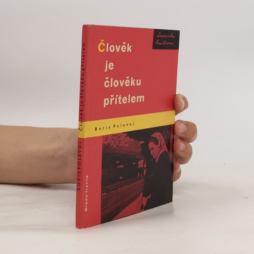 Boris Polevoj Člověk je člověku přítelem