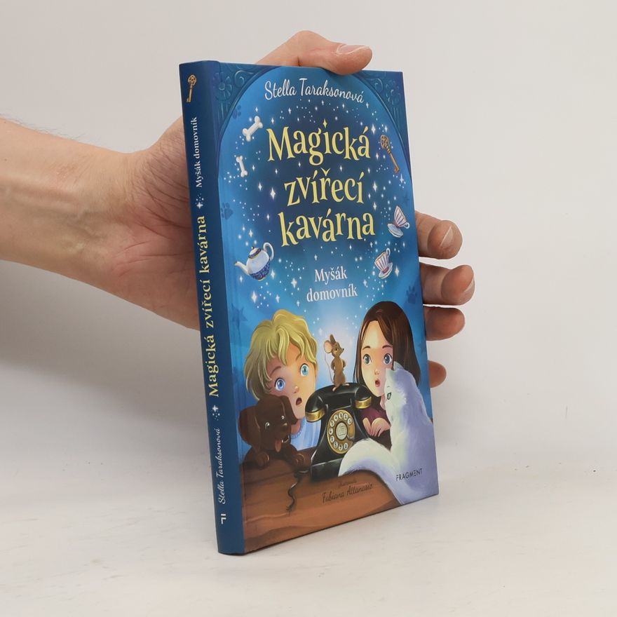 Stella Tarakson Magická zvířecí kavárna. Myšák domovník