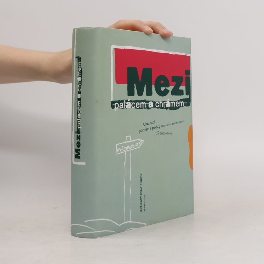Pavla Herrmannová Mezi palácem a chrámem : almanach poezie a prózy studentů a zaměstnanců JÚŠ (1997-2004)