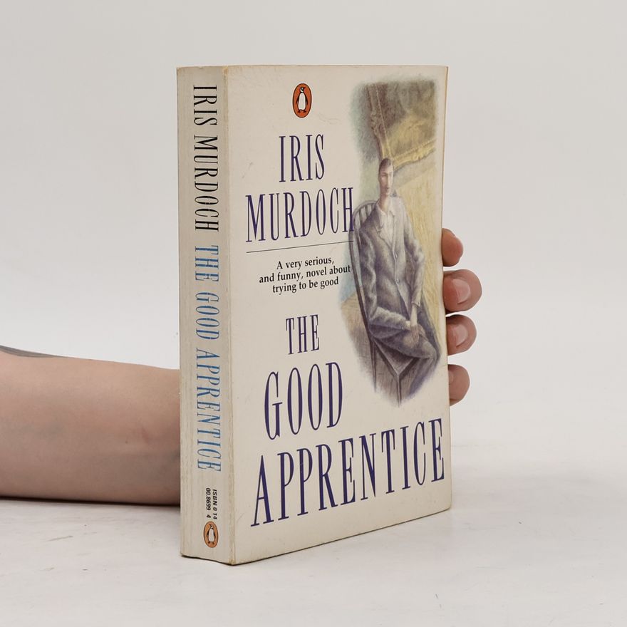 Iris Murdoch The good apprentice
