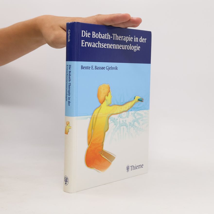 Bente E. Bassøe Gjelsvik Die Bobath-Therapie in der Erwachsenenneurologie