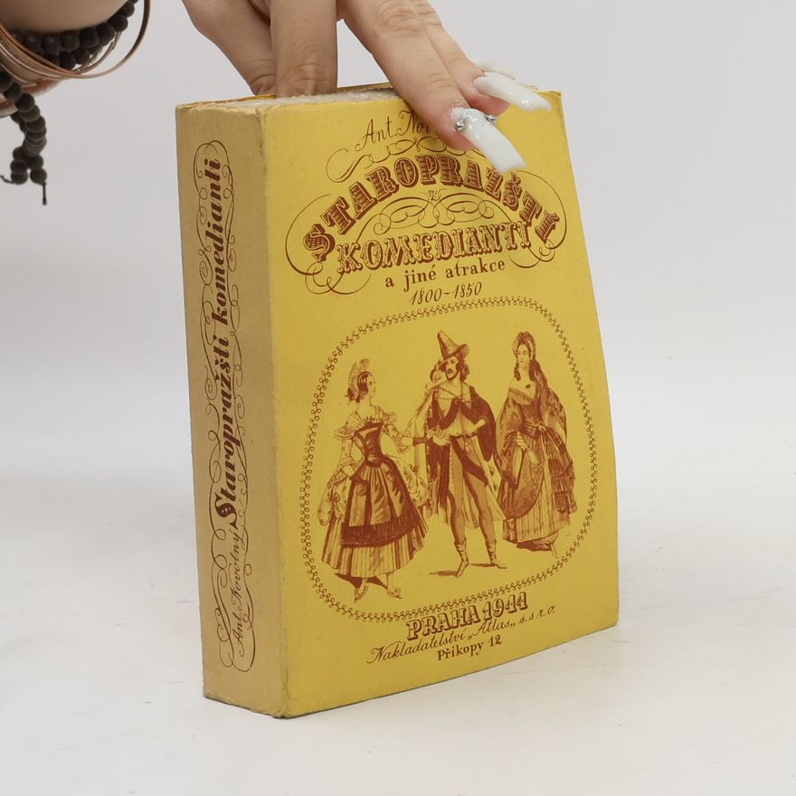 Zdeněk Jan Staropražští komedianti a jiné atrakce. 1800-1850