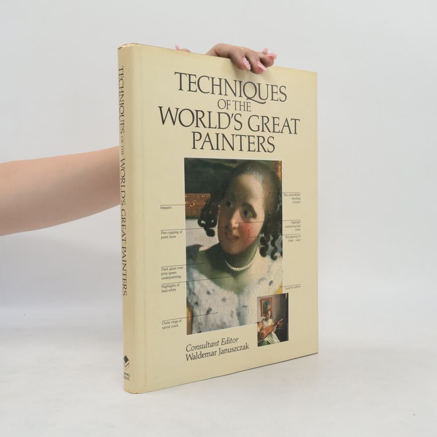 Waldemar Januszczak Techniques of the World's Great Painters