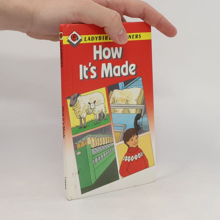 Anita Ganeri Ladybird Learners - 6: How It's Made