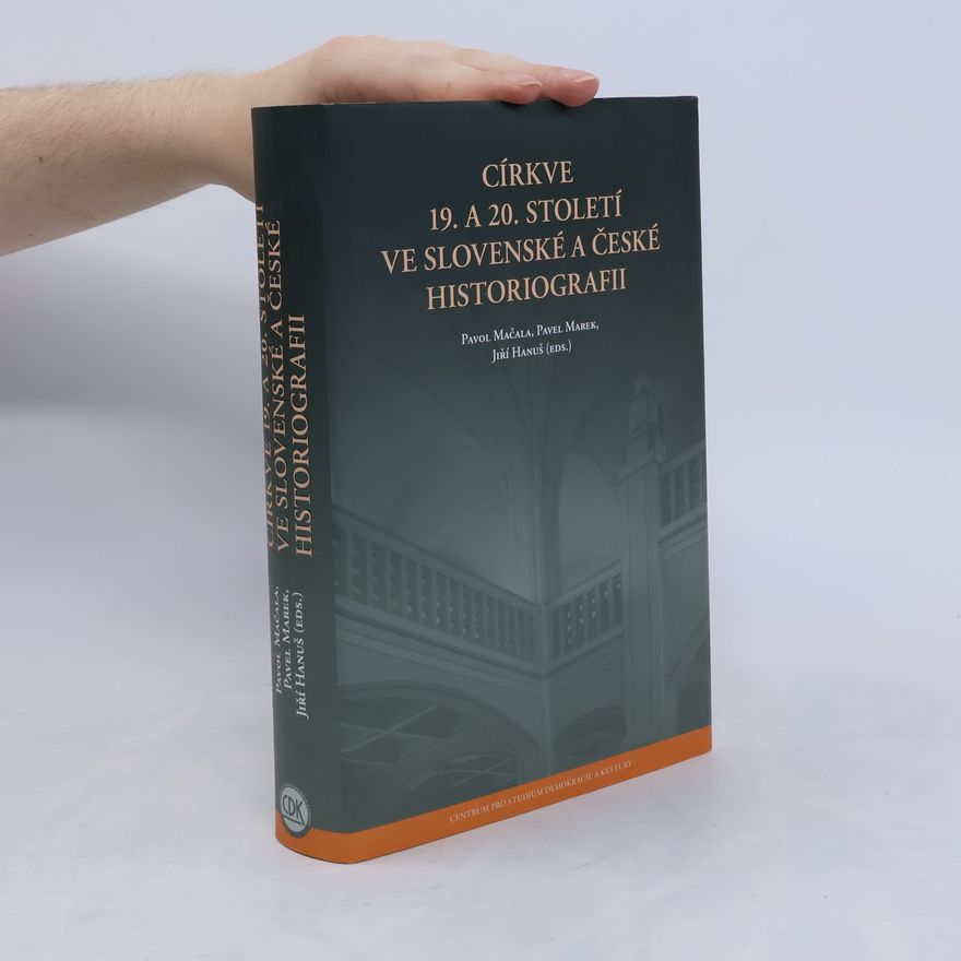 Pavol Mačala Církve 19. a 20. století ve slovenské a české historiografii
