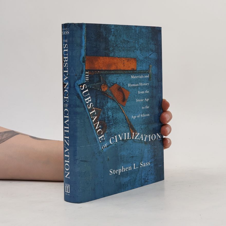 Stephen L. Sass The Substance of Civilization