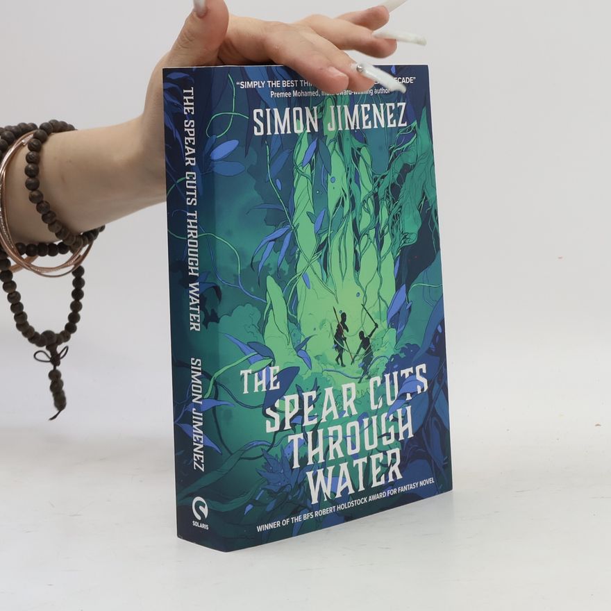 Simon Jimenez The Spear Cuts Through Water