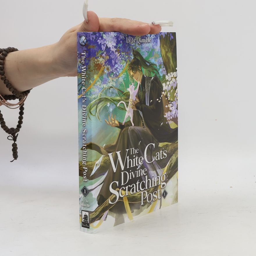 Lv Ye Qian He The White Cat's Divine Scratching Post (Novel) - 1: The White Cat's Divine Scratching Post