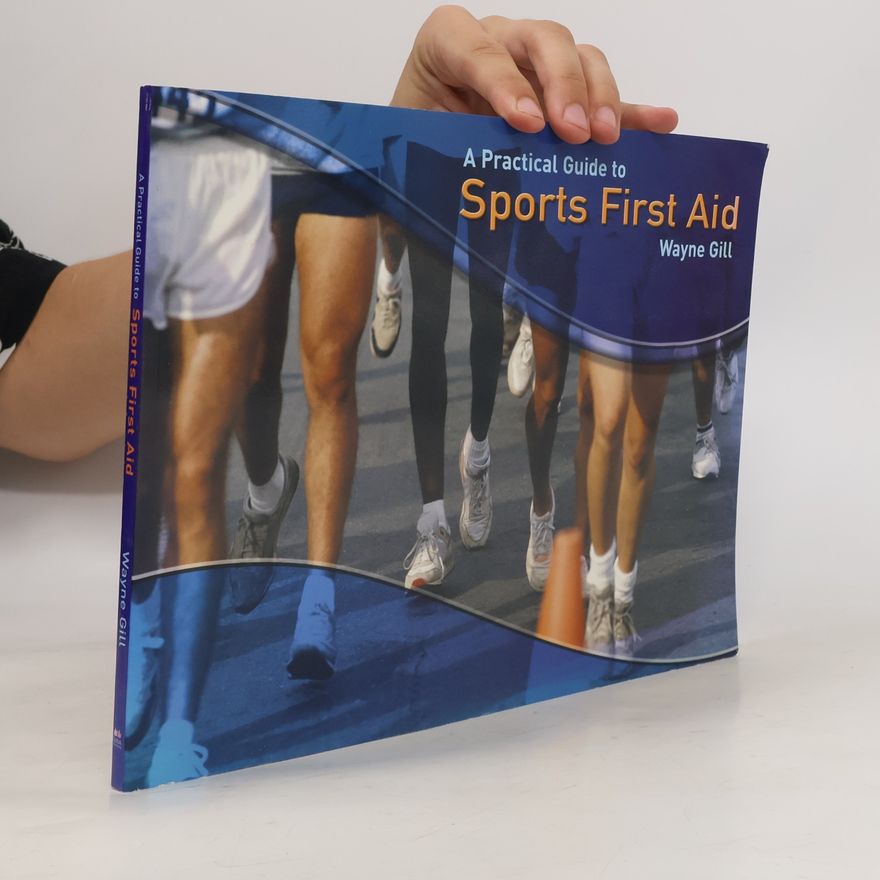 Wayne Gill Practical Guide to Sports First Aid